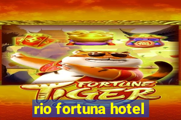 rio fortuna hotel